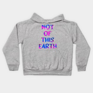 Not Of This Earth Trippy Quote Glitch Art Kids Hoodie